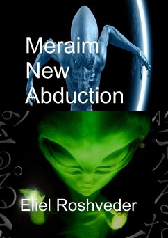 Meraim New Abduction (Aliens and parallel worlds, #18) (eBook, ePUB) - Roshveder, Eliel