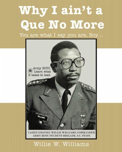 Why I Ain't a Que No More (eBook, ePUB) - Williams, Willie
