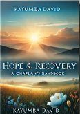 Hope and Recovery - A Chaplain's Handbook (eBook, ePUB) Hope and Recovery - A Chaplain's Handbook (eBook, ePUB)