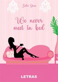 We Never Meet In Bed (eBook, ePUB) We Never Meet In Bed (eBook, ePUB)