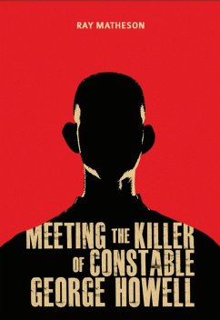 Cover Meeting the Killer of Constable George Howell (eBook, ePUB)