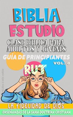 Cover Clase Bíblica para Adultos y Jóvenes: Guía de Principiantes: Rut (Clase Bíblica Dominical Para Jóvenes y Adultos, #8) (eBook, ePUB)