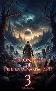 Chronicles of the Eternal Martial Deity (eBook, ePUB) - Nian, Lun Cheng