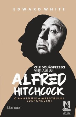 Cover Cele Douasprezece Vieti Ale Lui Alfred Hitchcock (eBook, ePUB)