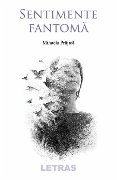 Sentimente Fantoma (eBook, ePUB) - Prajica, Mihaela
