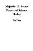 Majestic-12: Secret Project of Science Fiction (eBook, ePUB) Majestic-12: Secret Project of Science Fiction (eBook, ePUB)
