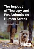 The Impact of Therapy and Pet Animals on Human Stress (eBook, ePUB)
