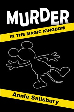 Murder in the Magic Kingdom: A Novel (eBook, ePUB) - Salisbury, Annie