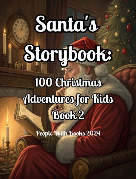 Santa's Storybook: 100 Christmas Adventures for Kids. Book 2 (eBook, ePUB)