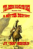 A Bitter Destiny (The Joshua Hamilton Saga, #1) (eBook, ePUB) A Bitter Destiny (The Joshua Hamilton Saga, #1) (eBook, ePUB)