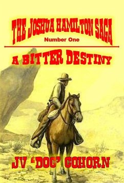 Cover A Bitter Destiny (The Joshua Hamilton Saga, #1) (eBook, ePUB)