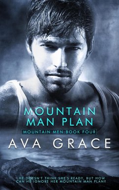 Mountain Man Plan (Mountain Men, #4) (eBook, ePUB) - Grace, Ava