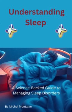 Cover Understanding Sleep: A Science-Backed Guide to Managing Sleep Disorders (eBook, ePUB)
