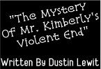 The Mystery Of Mr. Kimberly's Violent End (eBook, ePUB)
