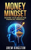 Money Mindset: Rewire Your Brain for Financial Freedom (eBook, ePUB) Money Mindset: Rewire Your Brain for Financial Freedom (eBook, ePUB)