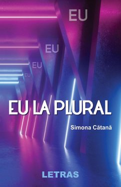 Eu La Plural (eBook, ePUB) - Catana, Simona