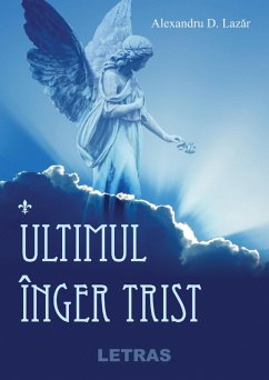 Ultimul Inger Trist (eBook, ePUB) - Lazar, Alexandru D