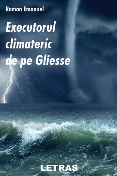 Executorul Climateric De Pe Gliesse (eBook, ePUB) Executorul Climateric De Pe Gliesse (eBook, ePUB)