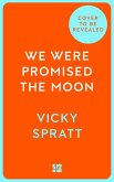 We Were Promised the Moon (eBook, ePUB)