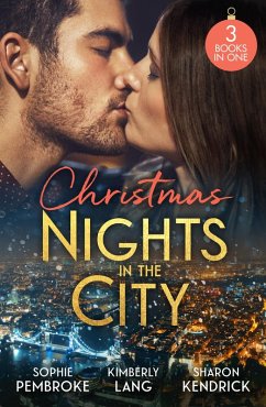 Christmas Nights In The City (eBook, ePUB) - Pembroke, Sophie; Lang, Kimberly; Kendrick, Sharon Christmas Nights In The City (eBook, ePUB) - Pembroke, Sophie; Lang, Kimberly; Kendrick, Sharon