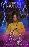 PDG, magie & allergie (Les roses d'outremort, #3) (eBook, ePUB)