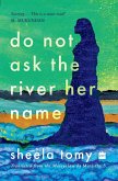 Do Not Ask the River Her Name (eBook, ePUB) Do Not Ask the River Her Name (eBook, ePUB)
