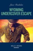 Wyoming Undercover Escape (eBook, ePUB) Wyoming Undercover Escape (eBook, ePUB)