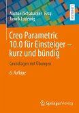 Creo Parametric 10.0 für Einsteiger ¿ kurz und bündig (eBook, PDF) Creo Parametric 10.0 für Einsteiger ¿ kurz und bündig (eBook, PDF)