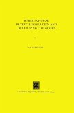 International Patent-Legislation and Developing Countries (eBook, PDF) International Patent-Legislation and Developing Countries (eBook, PDF)