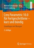 Creo Parametric 10.0 für Fortgeschrittene - kurz und bündig (eBook, PDF)