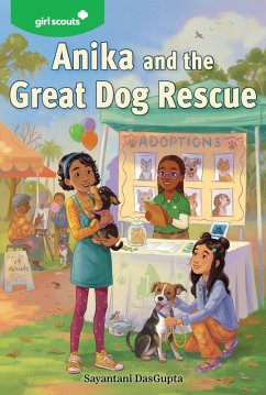 Girl Scouts: Anika and the Great Dog Rescue (eBook, ePUB) - Dasgupta, Sayantani; Girl Scouts