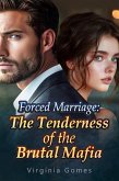 Forced Marriage: The Tenderness of the Brutal Mafia (eBook, ePUB)