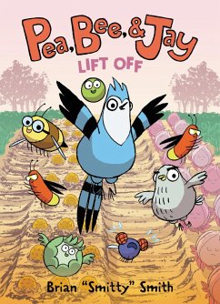 Pea, Bee, & Jay #3: Lift Off (eBook, ePUB) - Smith, Brian "Smitty"