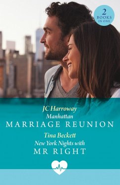 Manhattan Marriage Reunion / New York Nights With Mr Right (eBook, ePUB) - Harroway, Jc; Beckett, Tina Manhattan Marriage Reunion / New York Nights With Mr Right (eBook, ePUB) - Harroway, Jc; Beckett, Tina