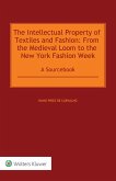 Intellectual Property of Textiles and Fashion: From the Medieval Loom to the New York Fashion Week (eBook, PDF)