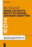 Gesellschaftsrecht im Spiegel großer Debatten (eBook, PDF) Gesellschaftsrecht im Spiegel großer Debatten (eBook, PDF)