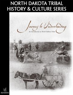 Cover Journey to Understanding: An Introduction to North Dakota Tribes (North Dakota Tribal History and Culture Series) (eBook, ePUB)