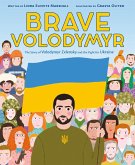 Brave Volodymyr: The Story of Volodymyr Zelensky and the Fight for Ukraine (eBook, ePUB) Brave Volodymyr: The Story of Volodymyr Zelensky and the Fight for Ukraine (eBook, ePUB)