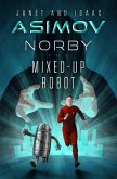 Norby the Mixed-Up Robot (eBook, ePUB) Norby the Mixed-Up Robot (eBook, ePUB)
