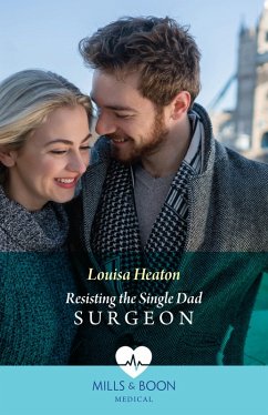 Resisting The Single Dad Surgeon (eBook, ePUB) - Heaton, Louisa