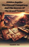 Hidden Depths: The Kincaid Conspiracy and The Secrets of The Grand Canyon (eBook, ePUB)