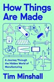 How Things Are Made (eBook, ePUB) How Things Are Made (eBook, ePUB)
