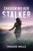 Shadowing Her Stalker (eBook, ePUB)