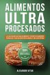 Alimentos Ultraprocesados: La Guía... - Bild 1