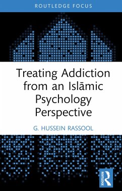 Treating Addiction from an Islamic Psychology Perspective (eBook, ePUB) - Rassool, G. Hussein