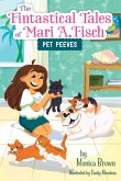 The Fintastical Tales of Mari A. Fisch #3: Pet Peeves (eBook, ePUB)