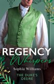 Regency Whispers: The Duke's Desire (eBook, ePUB) Regency Whispers: The Duke's Desire (eBook, ePUB)
