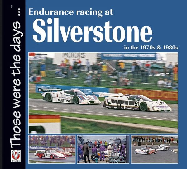 Endurance Racing at Silverstone in the 1970s & 1980s (eBook, ePUB) Endurance Racing at Silverstone in the 1970s & 1980s (eBook, ePUB)