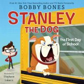 Stanley the Dog: The First Day of School (eBook, ePUB) Stanley the Dog: The First Day of School (eBook, ePUB)