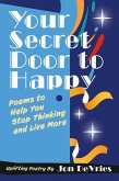 Your Secret Door to Happy (eBook, ePUB) Your Secret Door to Happy (eBook, ePUB)